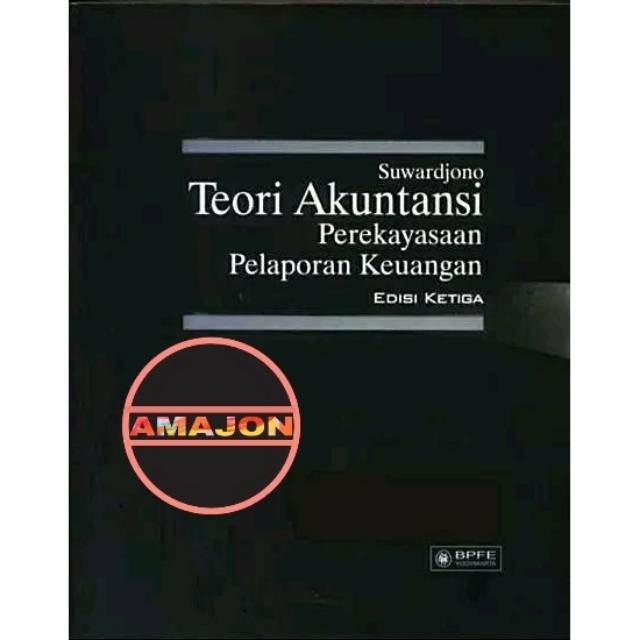 TEORI AKUNTANSI EDISI 3 BY SUWARDJONO