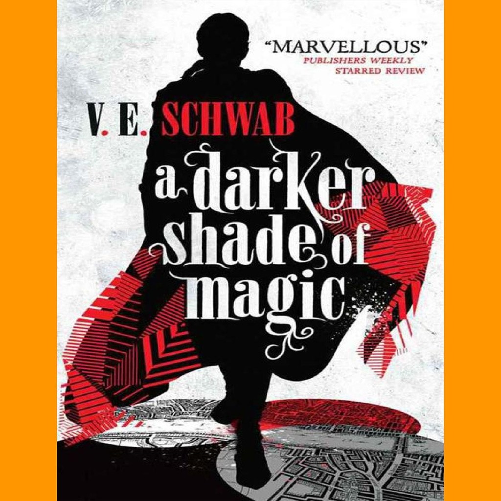 A Darker Shade of Magic by V.E. Schwab