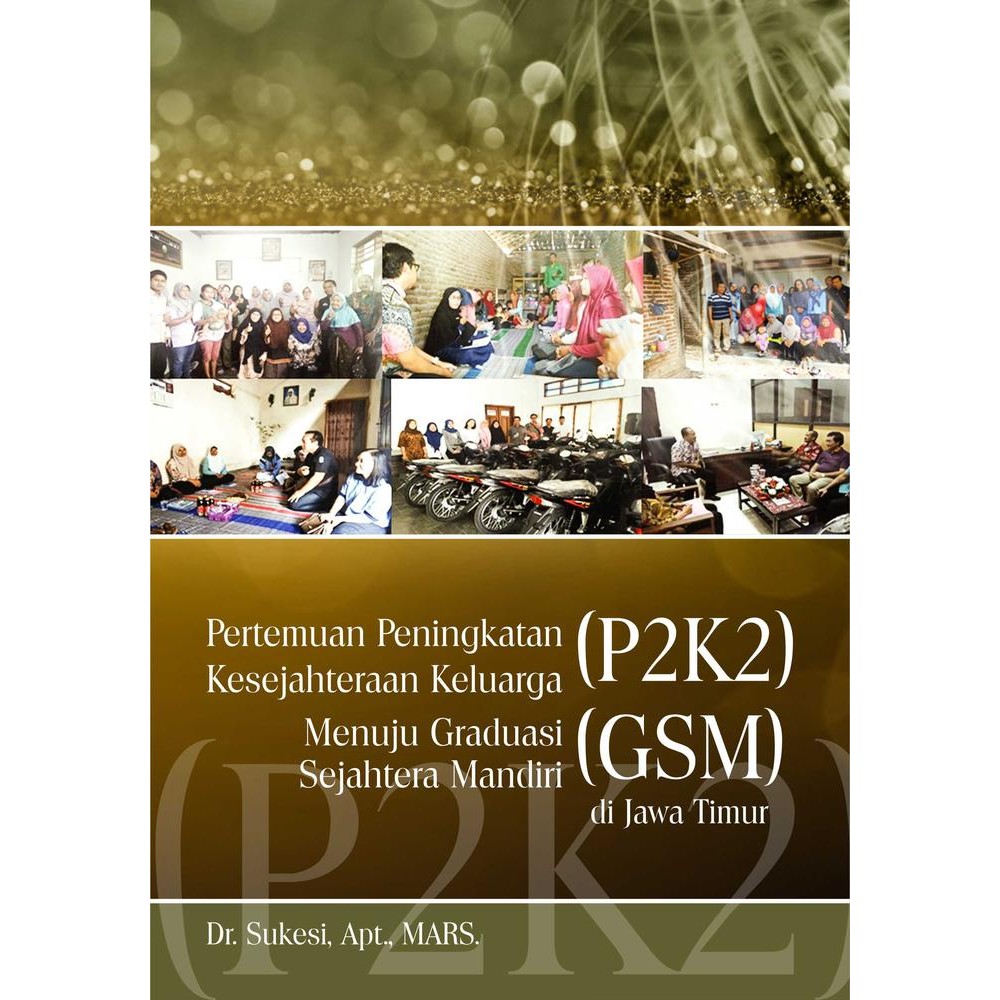Buku Pertemuan Peningkatan Kesejahteraan Keluarga (P2K2) Menuju Graduasi Sejahtera Mandiri (GSM) di 