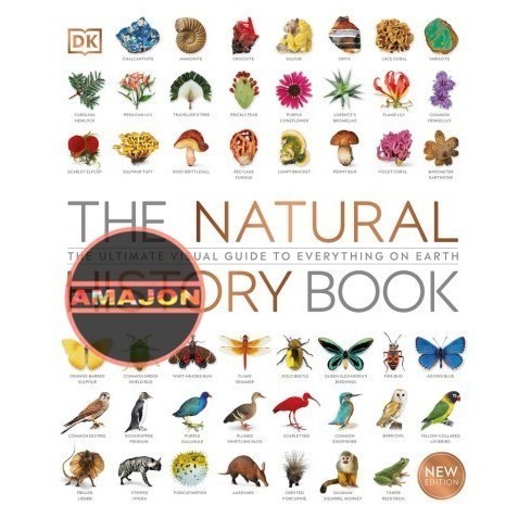 The Natural History Book : The Ultimate Visual Guide to Everything on Earth David Burnie, Richard Be