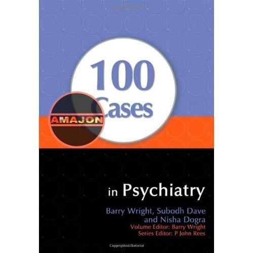 Buku 100 Cases in Psychiatry Dr. Barry Wright, Dr. Subodh Dave, Dr. Nisha Dogra