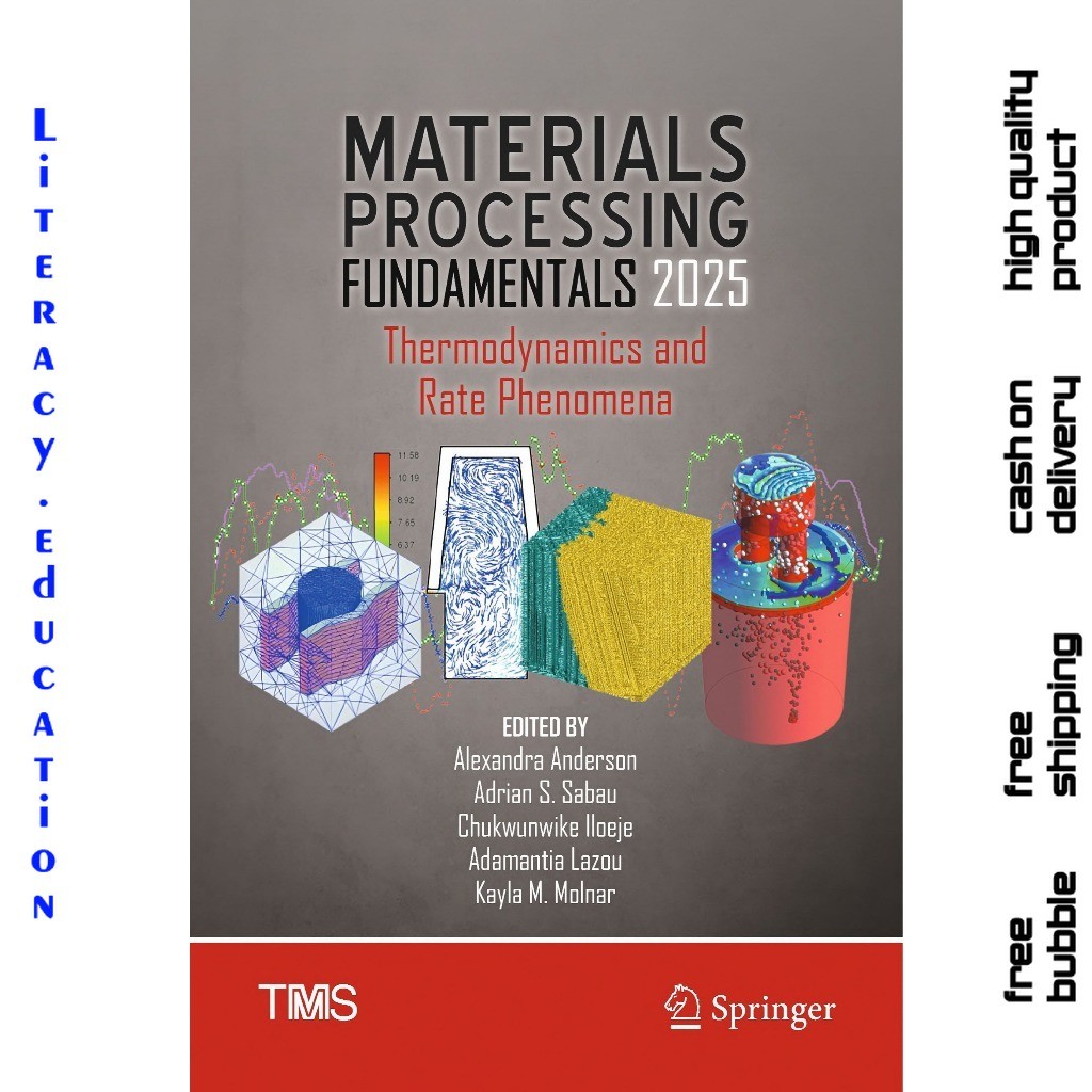 MATERIALS PROCESSING FUNDAMENTALS 2025 : Thermodynamics and Rate Phenomena Alexandra Anderson