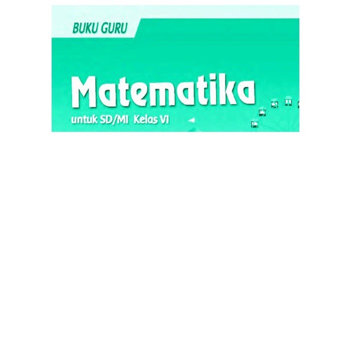 Buku Guru Matematika Kelas 6 Revisi 2018