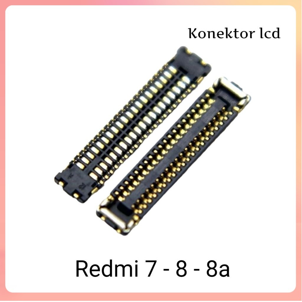 Konektor lcd di mesin Xiaomi Redmi 7 / 8 / 8a / 8a pro 100%
