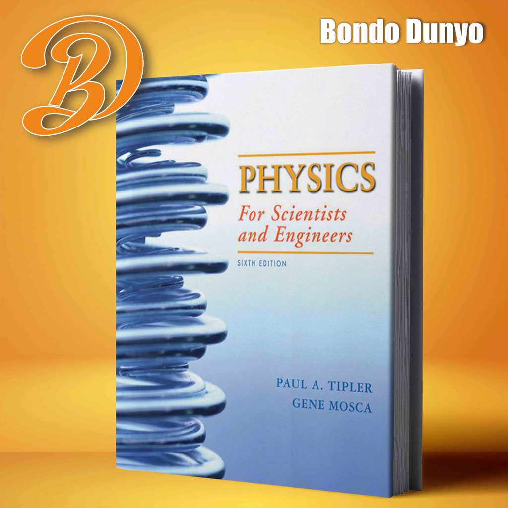 Physics for Scientists and Engineers with Modern Physics, Sixth Edition By Paul A. Tipler