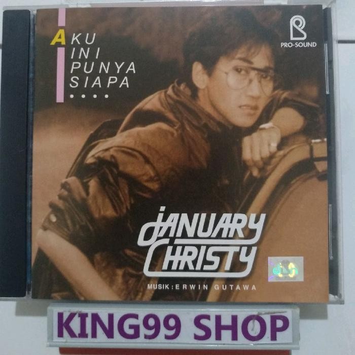 CD JANUARY CHRISTY - AKU INI PUNYA SIAPA. hetty koes endang desy ratnasari yuni shara krisdayanti nu