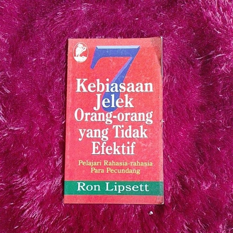 7 KEBIASAAN  JELEK ORANG-ORANG YANG TIDAK EFEKTIF - RON LIPSETT | ORIGINAL PRELOVED