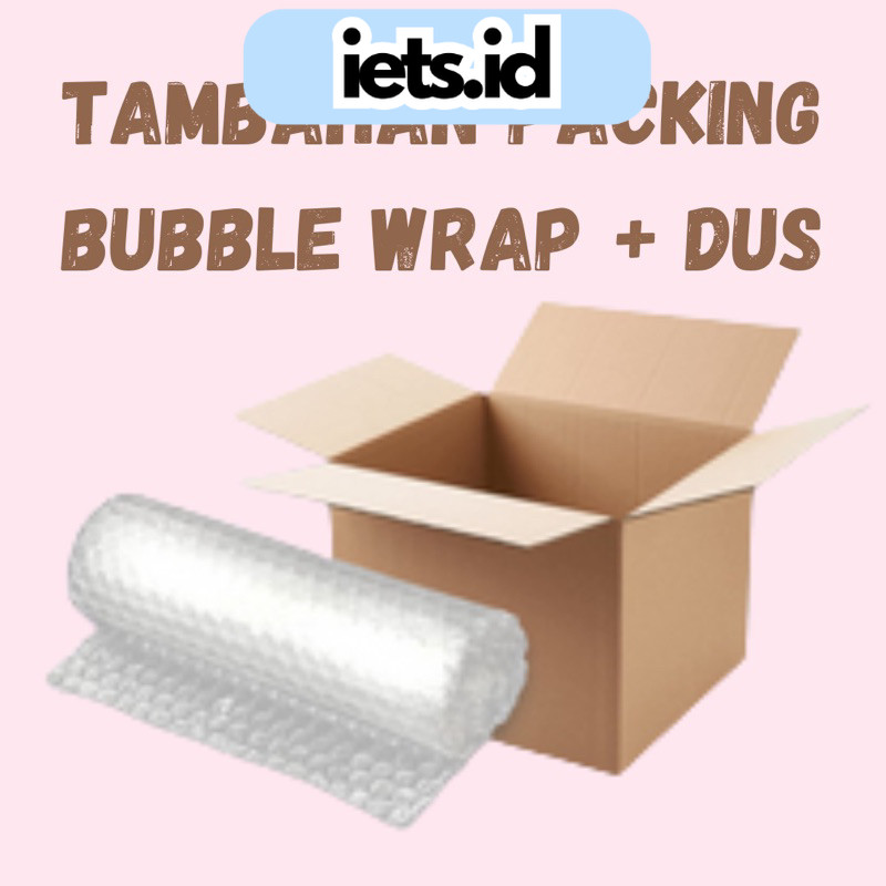 

TAMBAHAN PACKING Bubble + Dus