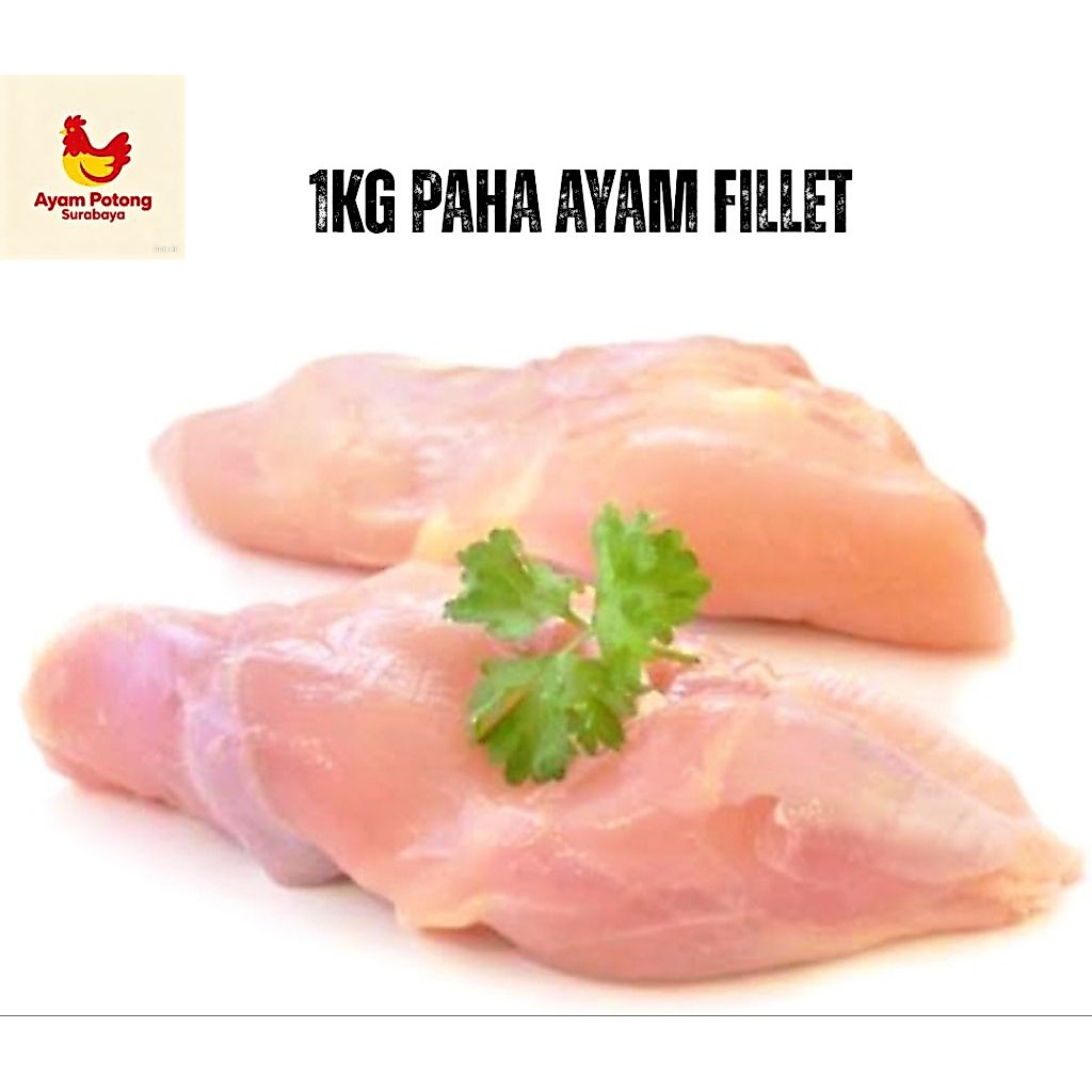 Fillet Paha Ayam/Fillet Segar Fres 1kg Tanpa Tulang Surabaya/paha fillet/paha ayam/fillet bersih/fkl