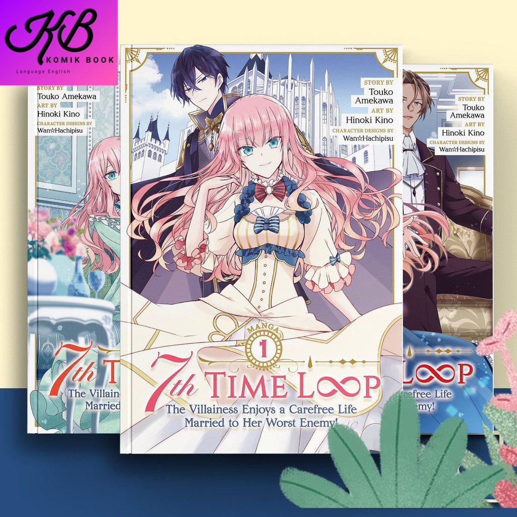 7th Time Loop: The Villainess Enjoys a Carefree Life Married to Her Worst Enemy, Vol. 1-7 ( Komik Ma