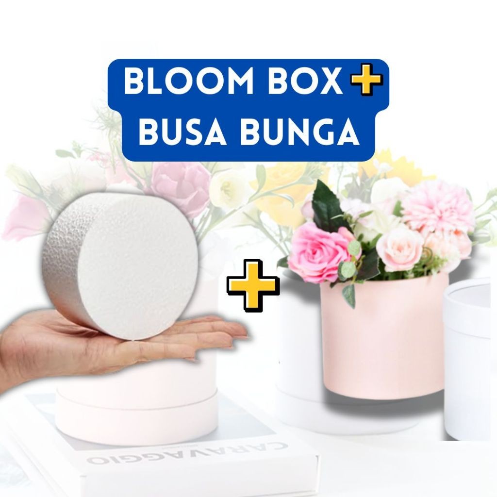 

[PAKET USAHA] Bloom Box + Busa Bunga Bulat Box Isi Styrofoam Bouquet Bunga Oasis Round Box Buket