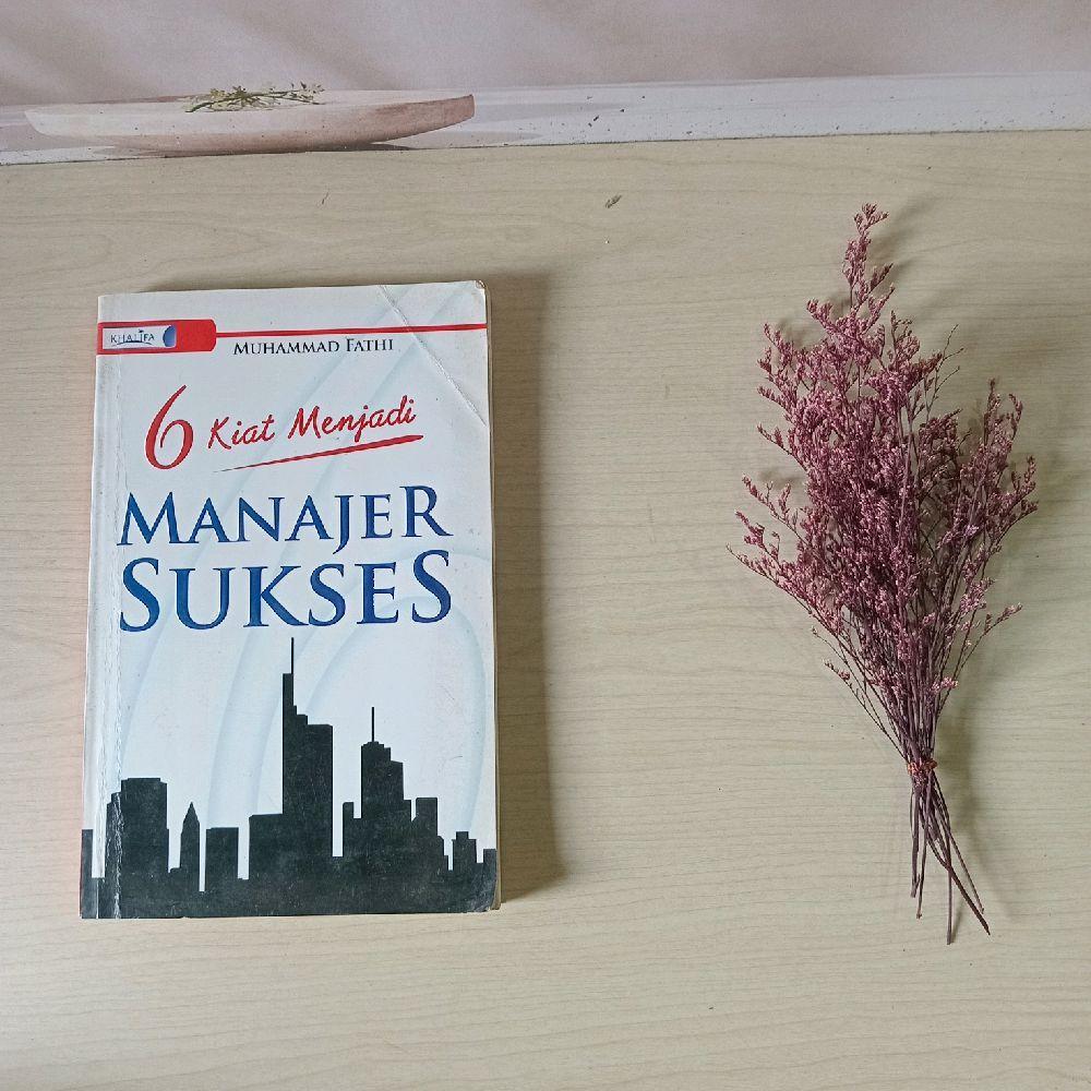 6 Kiat Menjadi Manajer Sukses - Muhammad Fathi