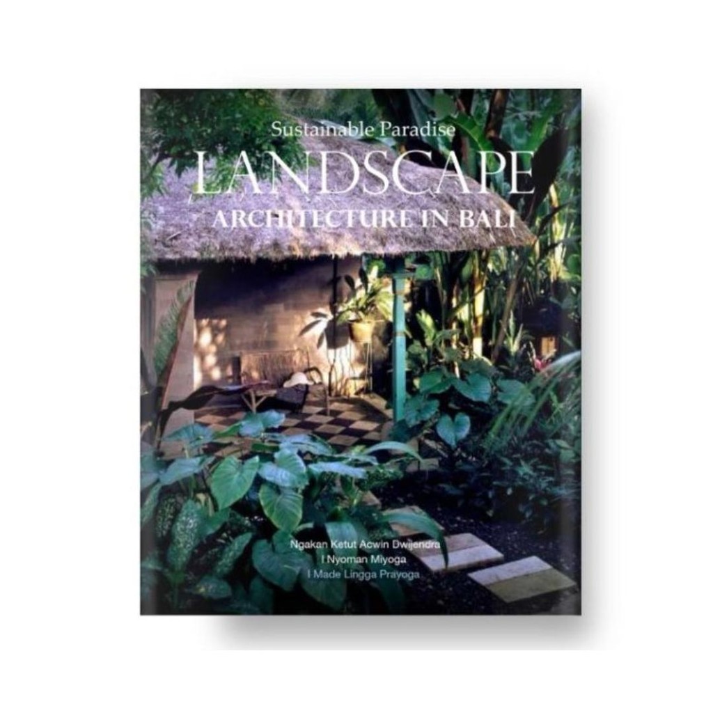 Sustainable Paradise Landscape Architecture in Bali (HC) 9786239995355