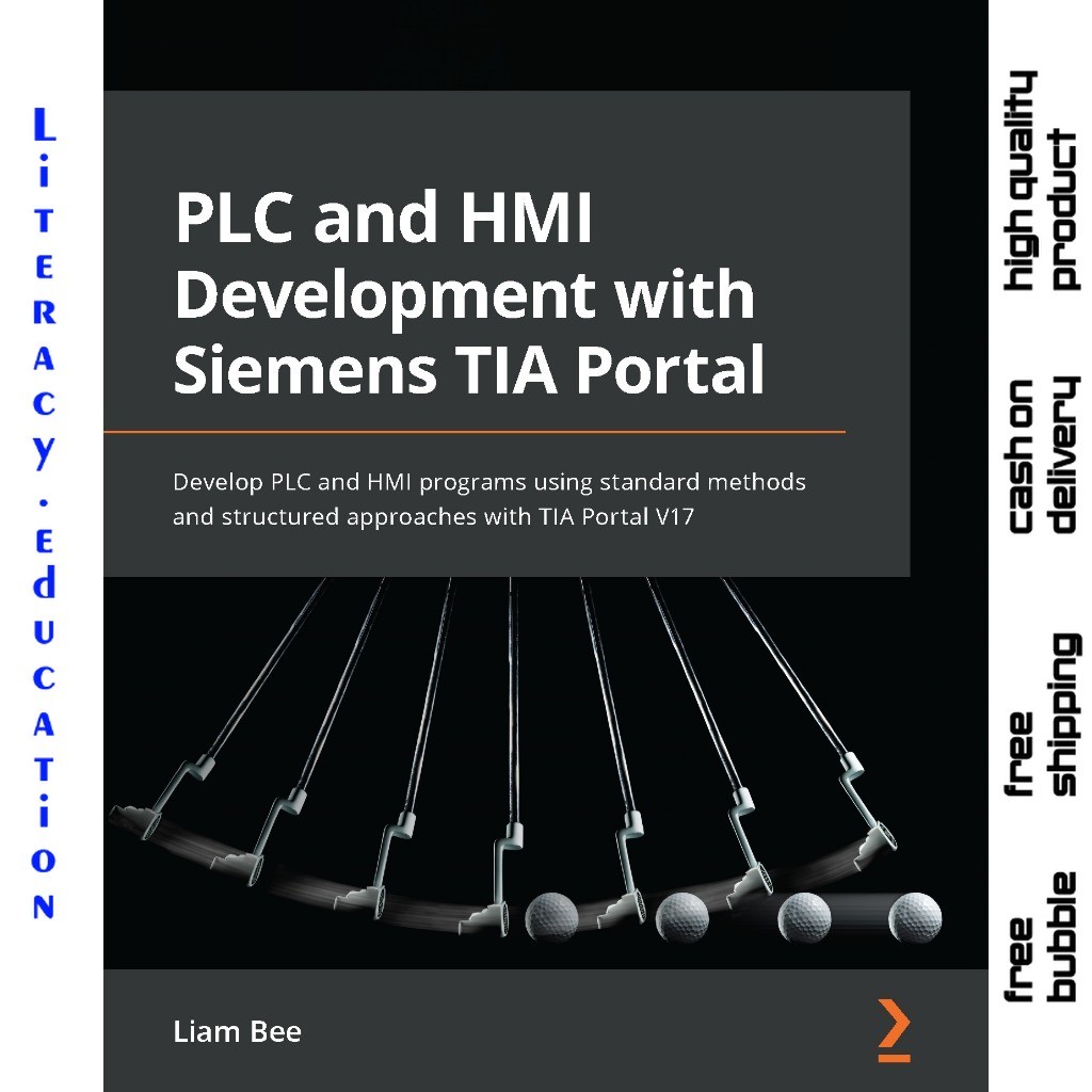 PLC AND HMI DEVELOPMENT WITH SIEMENS TIA PORTAL LIAM BEE