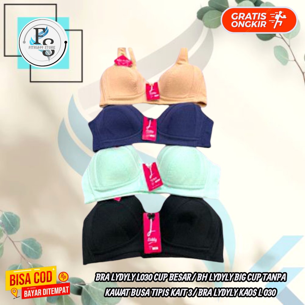 BRA LYDYLY L030 CUP BESAR/ BH LYDYLY BIG CUP TANPA KAWAT BUSA TIPIS KAIT 3/ BRA LYDYLY KAOS L 030
