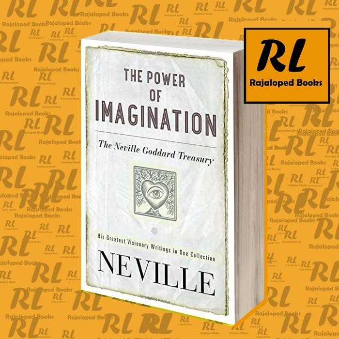 The Power of Imagination: The Neville Goddard Treasury Neville