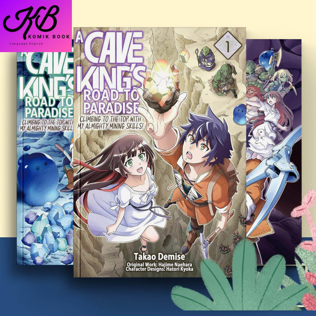 A Cave King’s Road to Paradise: Climbing to the Top with My Almighty Mining Skills, Vol. 1-7 ( Komik