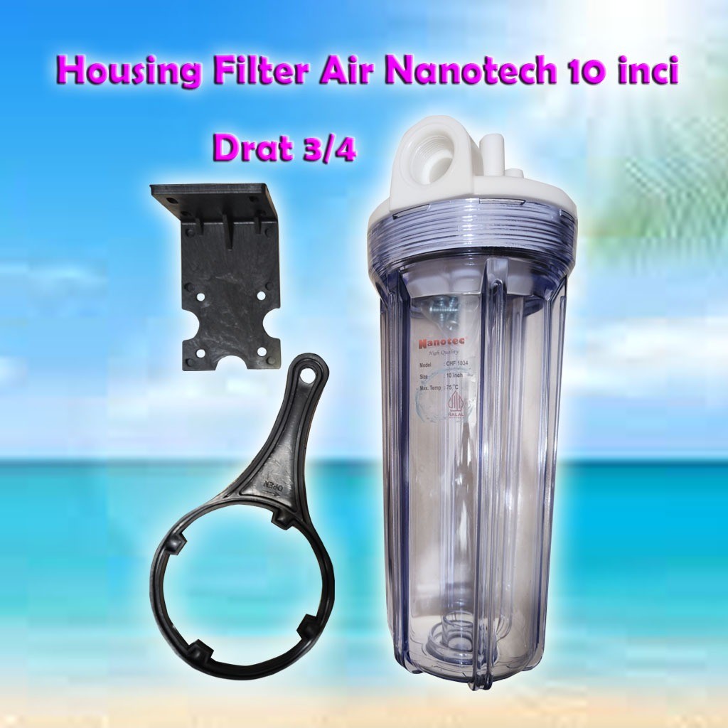 HOUSING / RUMAH FILTER AIR NANOTECH UKURAN 10 INCI DRAT 3/4 COCOK UNTUK PROTEKSI FILTER AIR PDAM / D