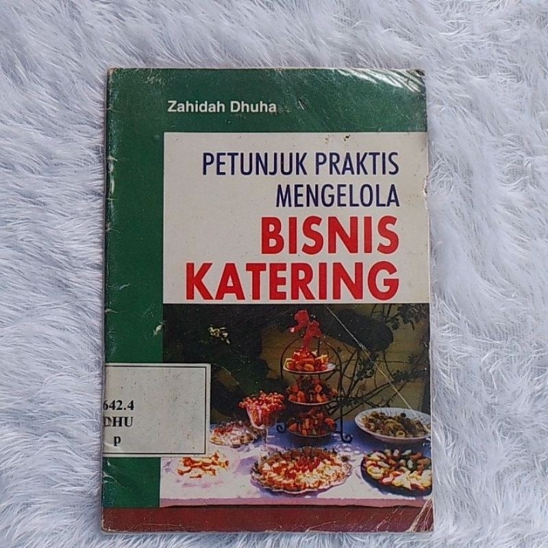 PETUNJUK PRAKTIS MENGELOLA BISNIS KATERING - ZAHIDAH DHUHA | Original Preloved