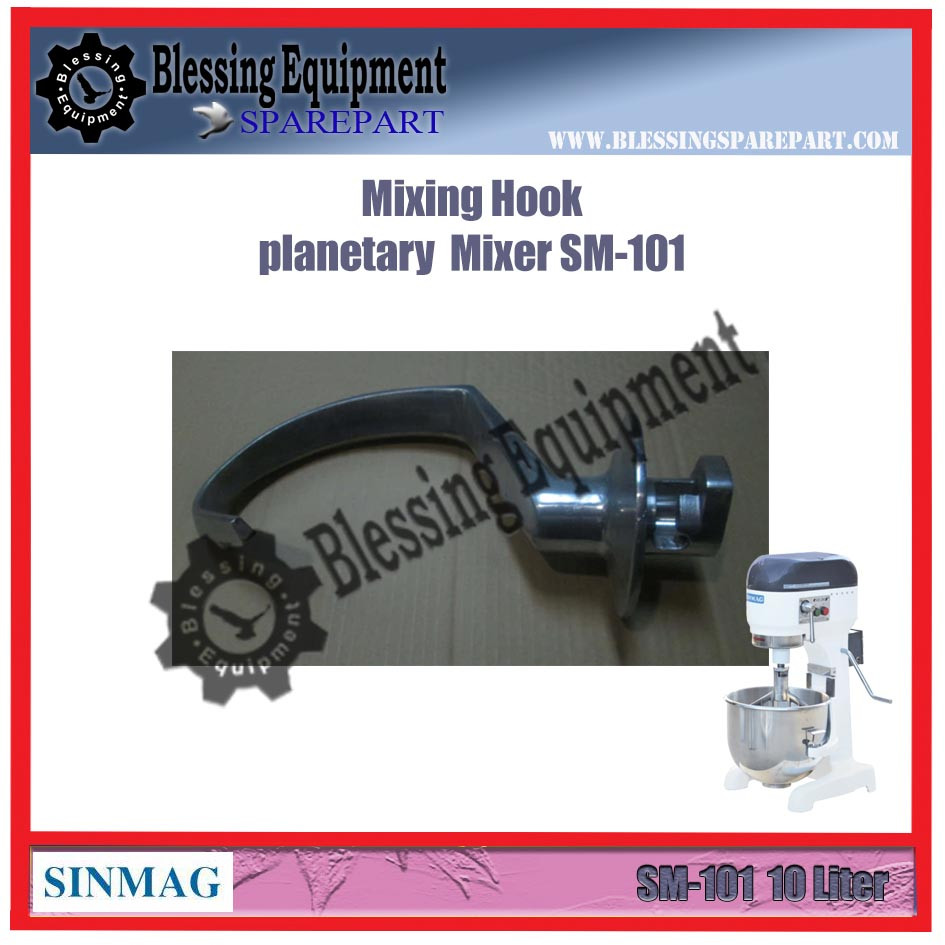 SM-101 Sparepart Hook Mixer Planetary 10L SM 101 / SM101 Sinmag     Berkualitas