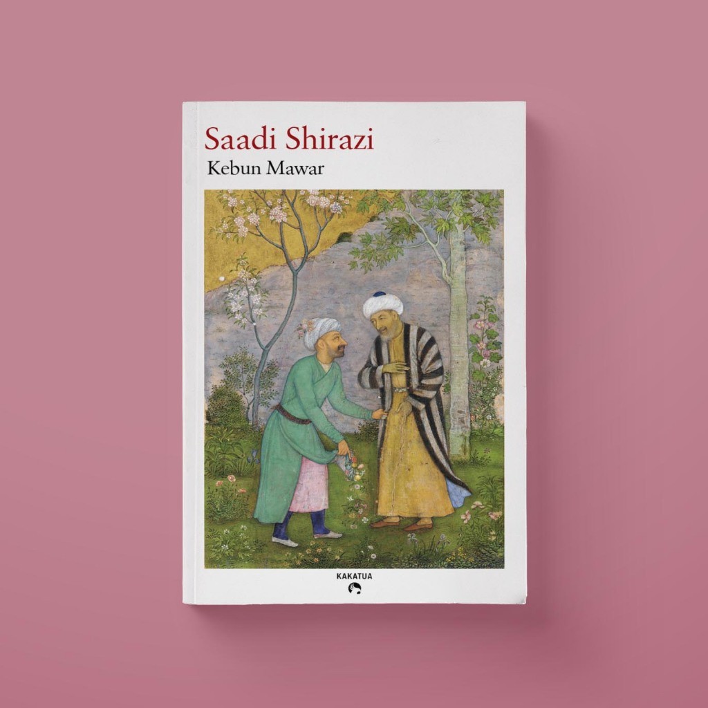 Saadi Shirazi - Kebun Mawar (Gulistan)