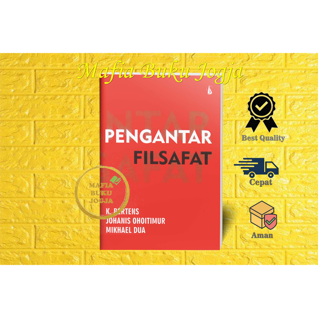 PENGANTAR FILSAFAT - K BERTENS