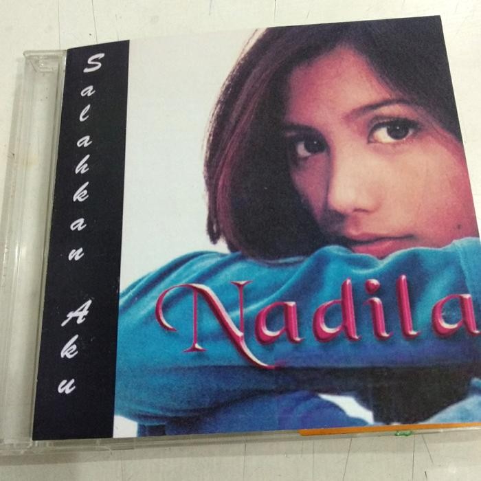 CD nadila - salahkan aku. fatur kahitna shakila rida sita dewi rossa