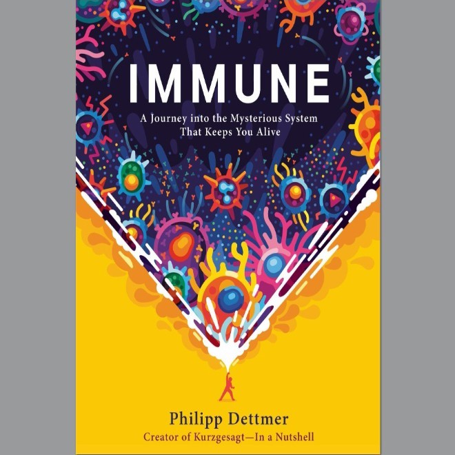 Immune : A Journey into the Mysterious System That Keeps You Alive