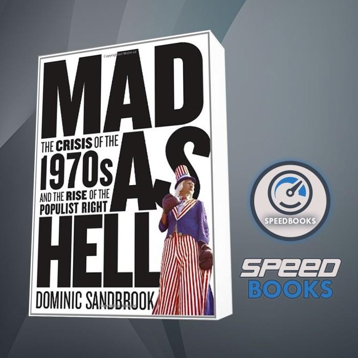 Buku Mad as Hell: The Crisis of the 1970s and the Rise of the Populist Rig