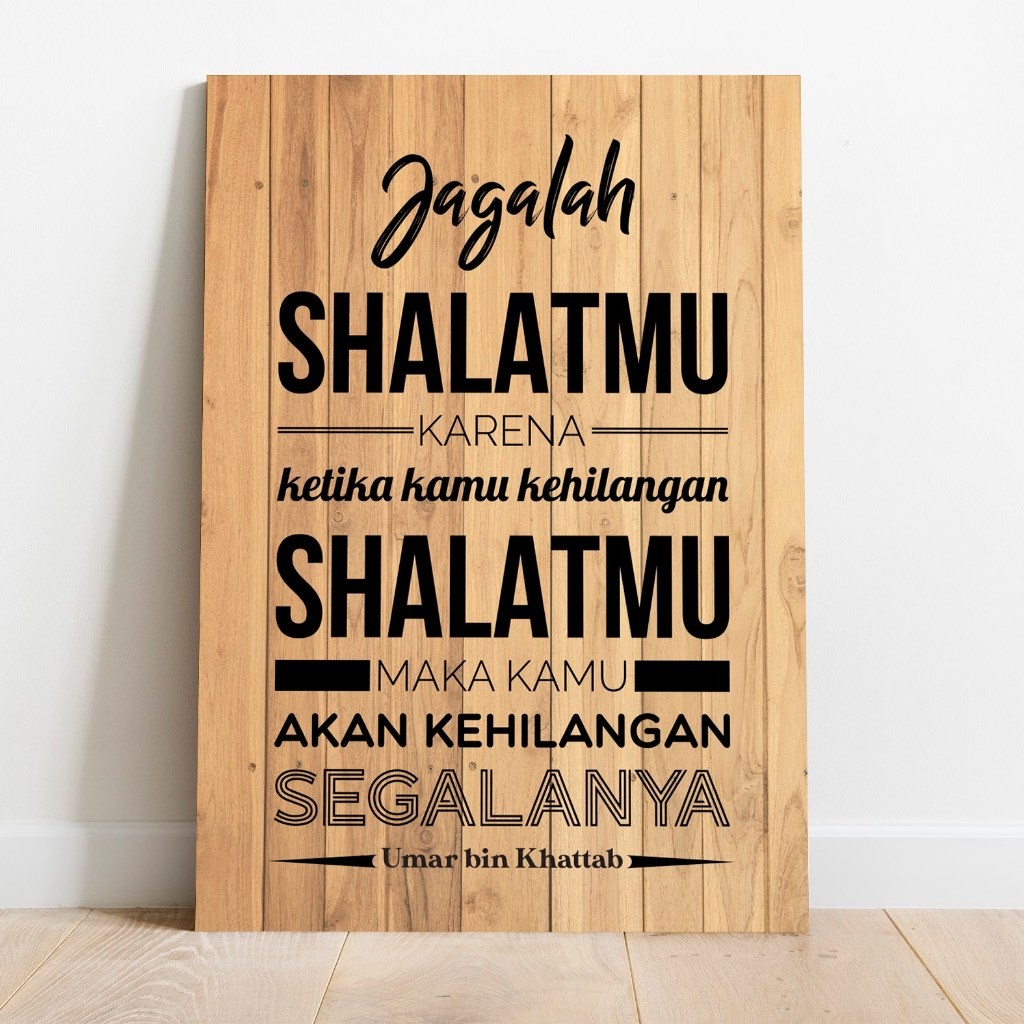 Poster Jagalah Shalatmu Karena Kehilangan Sholatmu akan Segalanya Umar Bin Khattab Kayu MDF