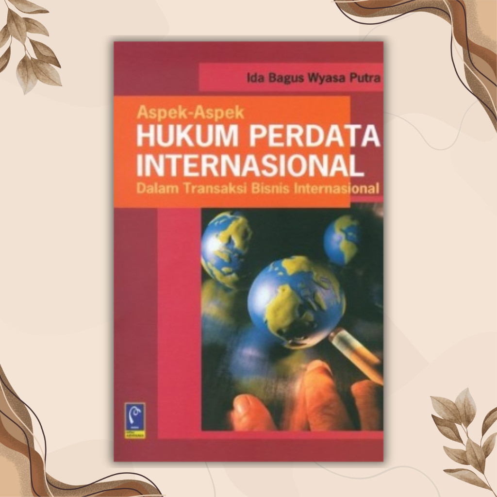 Aspek-Aspek Hukum Perdata Internasional Dalam Transaksi Bisnis Internasional - Refika | Buku Hukum B
