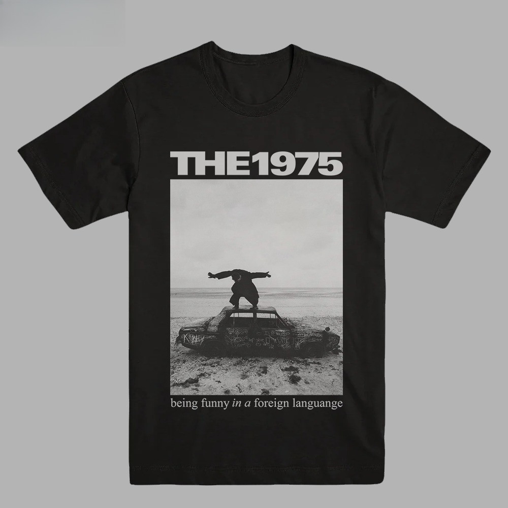 THE 1975 - BEING FUNNY IN A FOREIGN LANGUANGE | T-SHIRT |  BAND MERCH