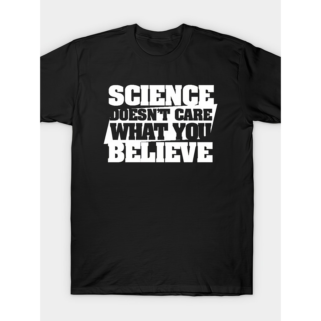 Kaos Sains Tidak Peduli Apa yang Anda Yakini - Kemeja Motif Pernyataan Berani, Cetakan Huruf Hitam P