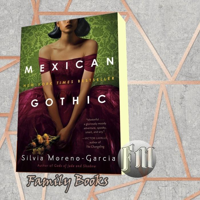 Buku Mexican Gothic Silvia Moreno-Garcia [Moreno-Garcia, Silvia]