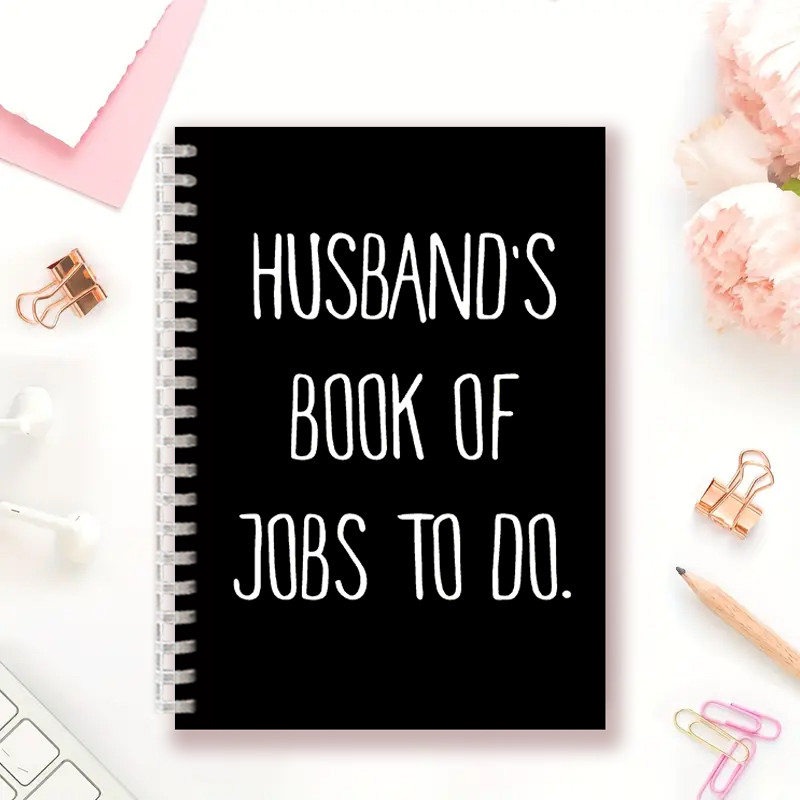 

A5 Spiral Notebook With Funny Quote - Husband's Book Of Jobs To Do - Composition Note Book Father'S Day Spouse Birthdays Gifts