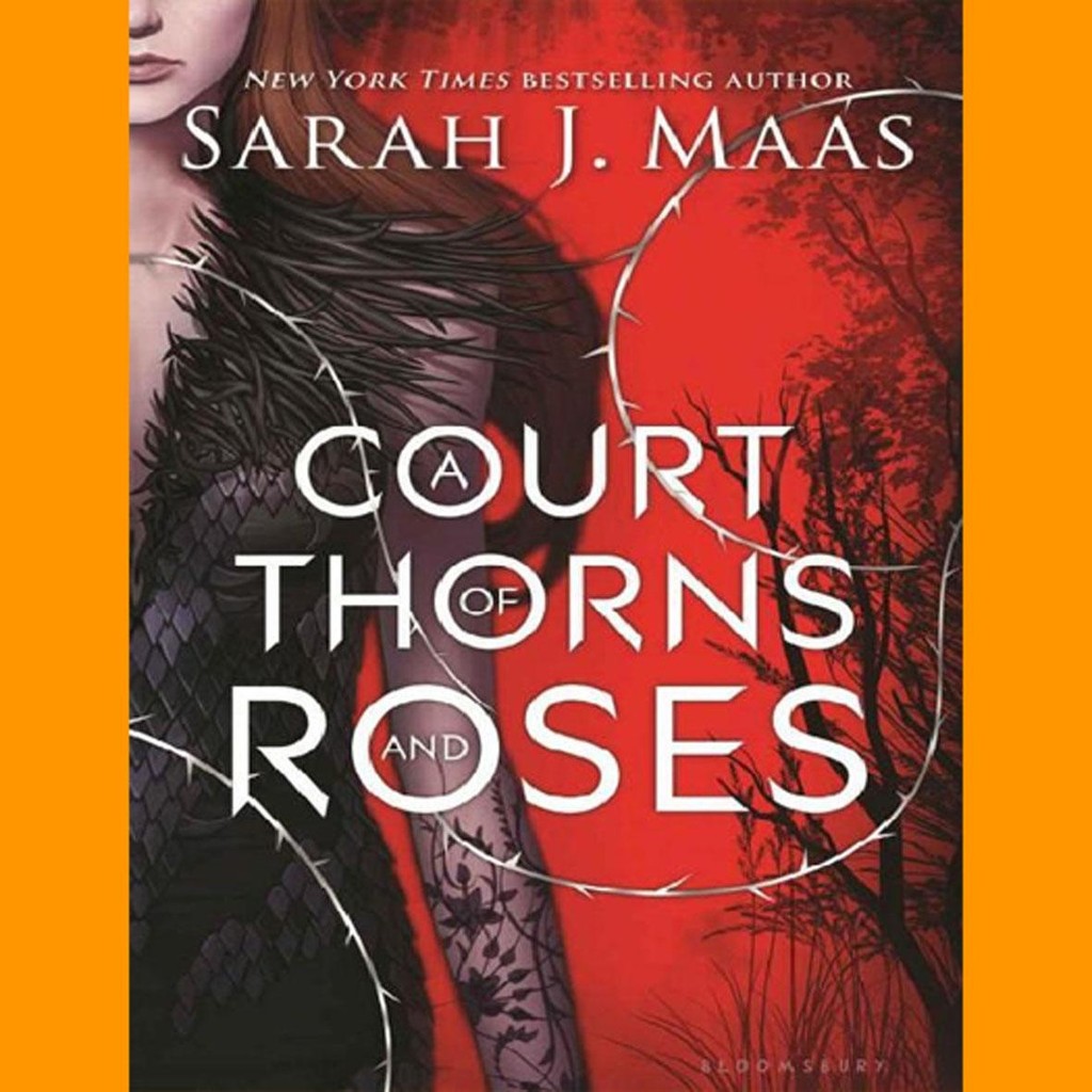 A Court of Thorns and Roses by Sarah J. Maas