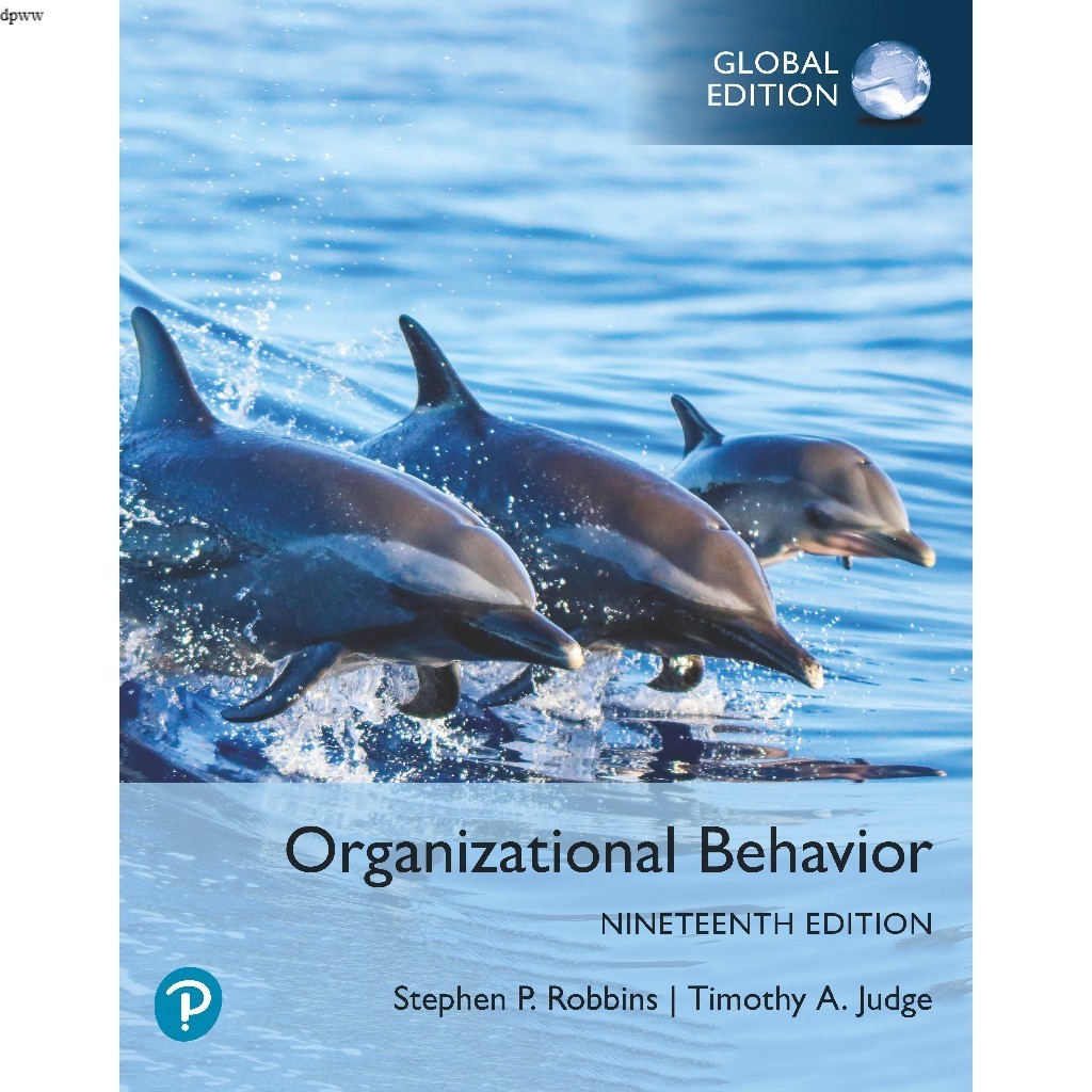 ORGANIZATIONAL BEHAVIOR NINETEENTH EDITION GLOBAL EDITION STEPHEN ROBBINS, TIMOTHY JUDGE ..
