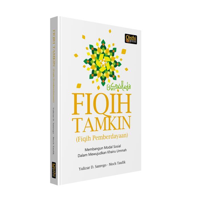 Fikih Tamkin - Membangun Modal Sosial dalam Mewujudkan Khairu Ummah