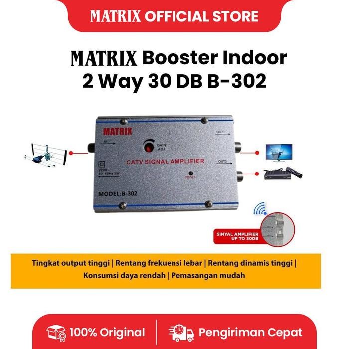 BOOSTER INDOOR MATRIX B-302 PENGUAT SINYAL TV 2 WAY