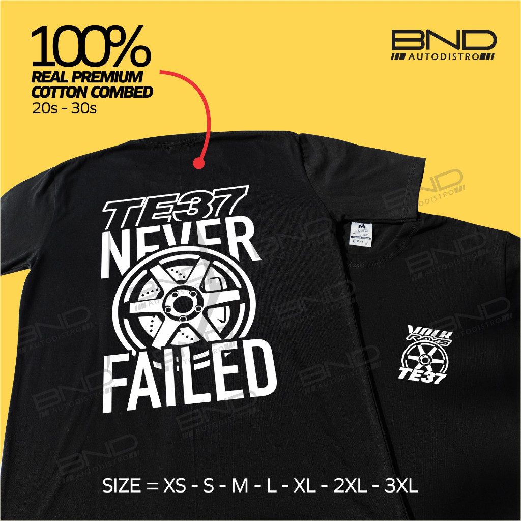 Kaos Rays TE37 Never Failed - T-Shirt Baju Kaos TE37  Kaos Velg Kaos JDM Kaos Mobil JDM