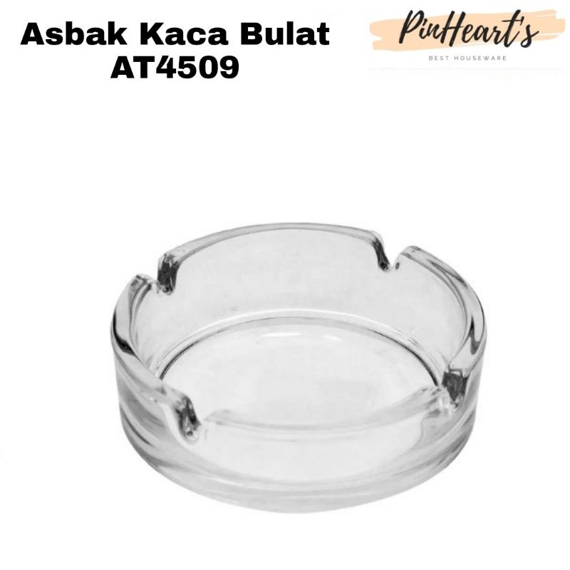 HSO - ASBAK KACA BULAT / ASBAK KACA TEBAL MODEL BULAT AT-4509 | ASBAK ROKOK