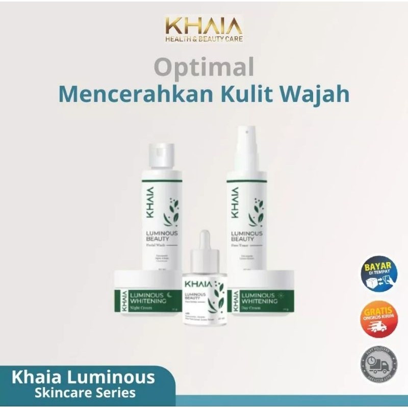 KHAIA LUMINOUS SERIES SKINCARE ECERAN | FACIAL WASH | FACE TONER | FACE SERUM | DAY CREAM | NIGHT CR