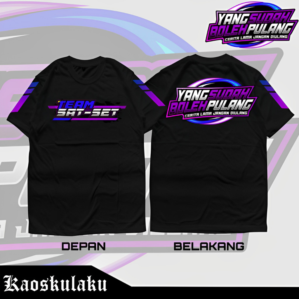 Kaos Team Sat Set v2 / Baju Distro Sat Set Yang Sudah Boleh Pulang / Pakaian pria wanita