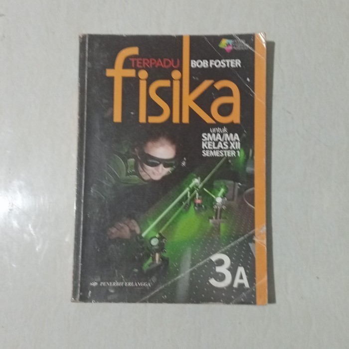Buku FISIKA TERPADU SMA 3A Kls XII Smstr 1 Bob Poster Erlangga Bekas