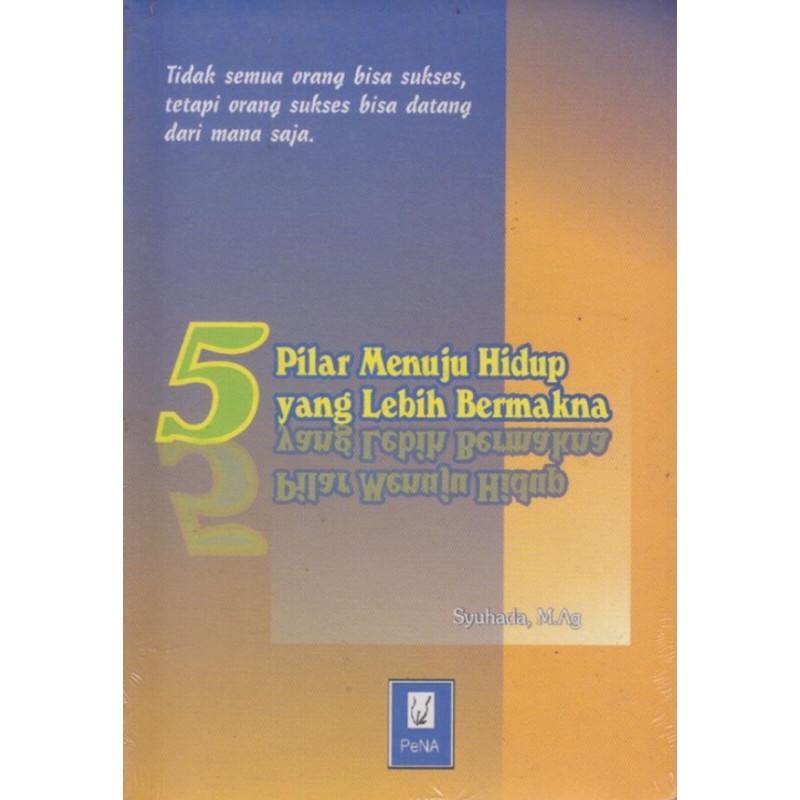 Buku Lima Pilar Menuju Hidup Lebih Bermakna