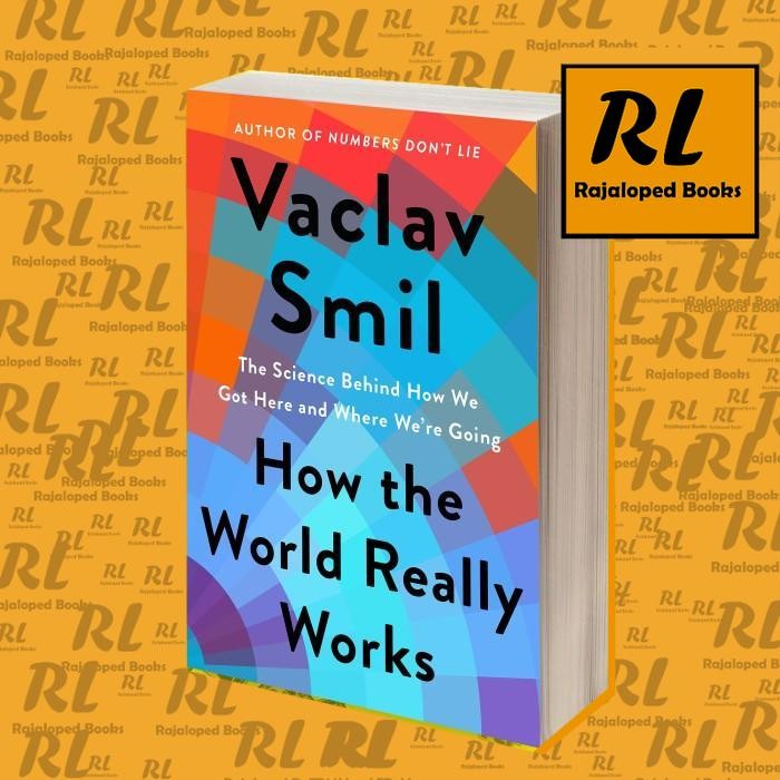 How the World Really Works