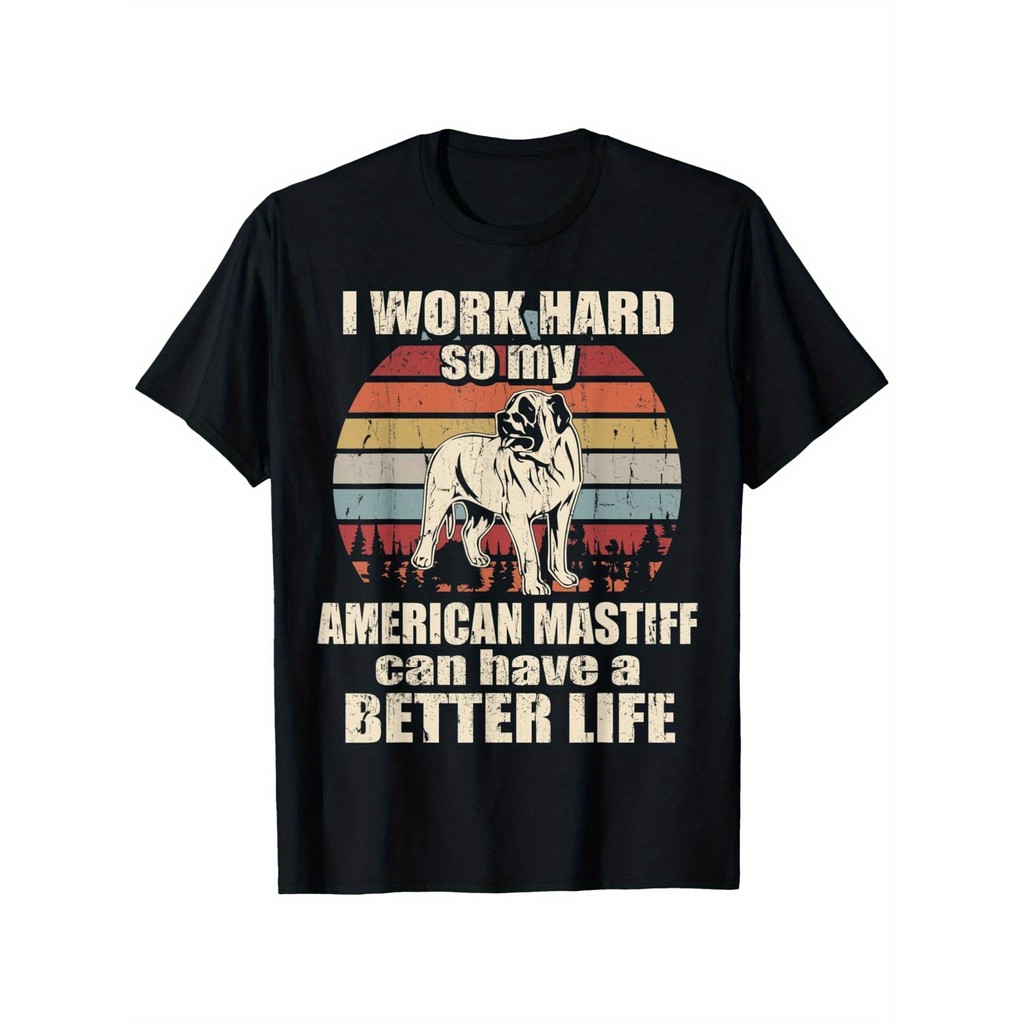 Kaos Hadiah Anjing American Mastiff "Work Better Lif" - Katun 180gsm