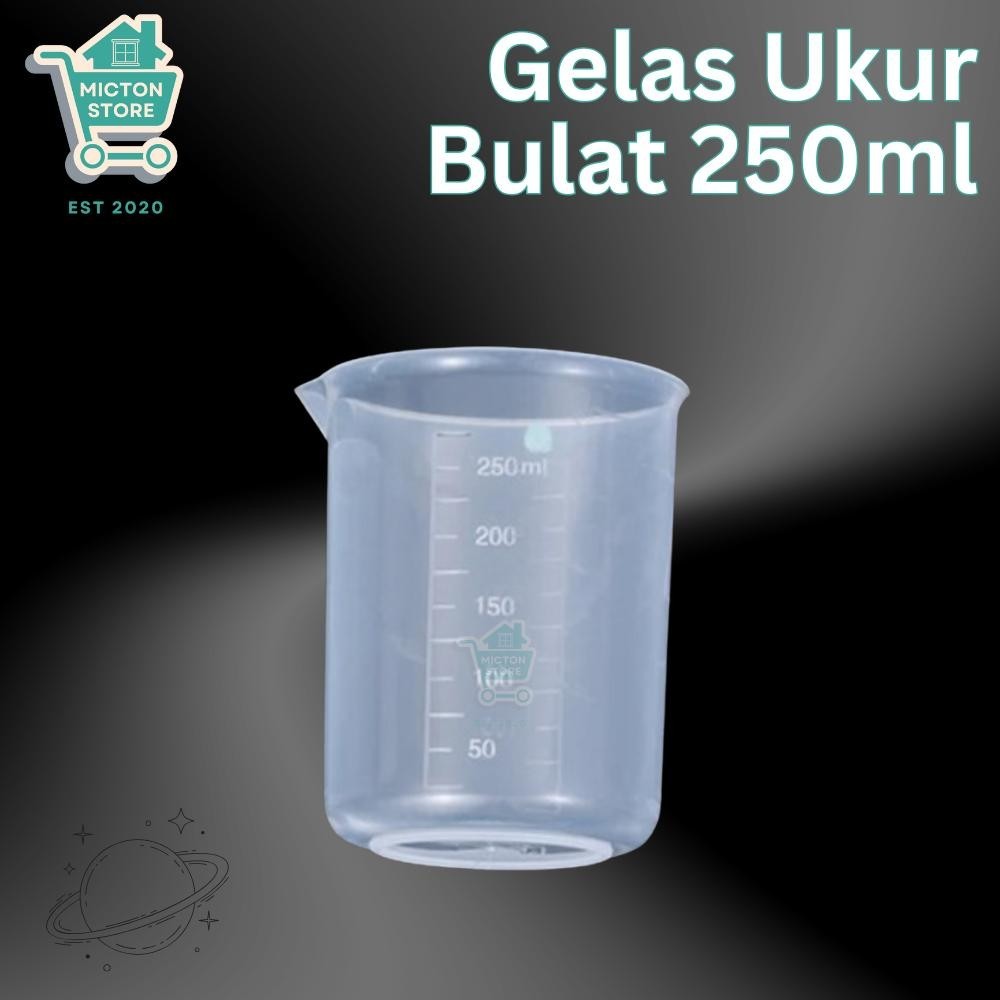 BEZTON Gelas Ukur Plastik Bulat 250 ml Measuring Cup Dapur Laboratorium Serbaguna Skala Ml Presisi A
