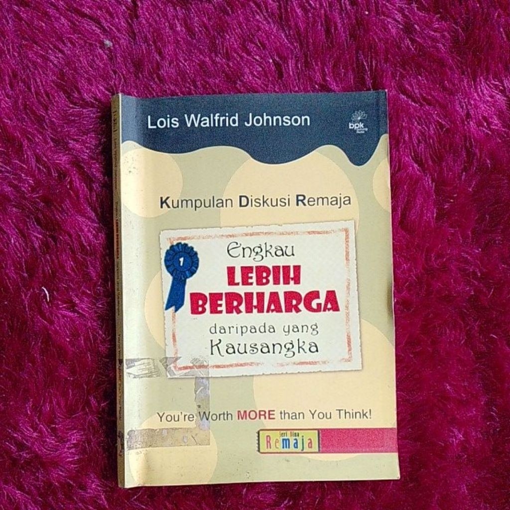 ENGKAU LEBIH BERHARGA DARI PADA YANG KAUSANGKA - LOIS WALFRID JOHNSON | ORIGINAL PRELOVED