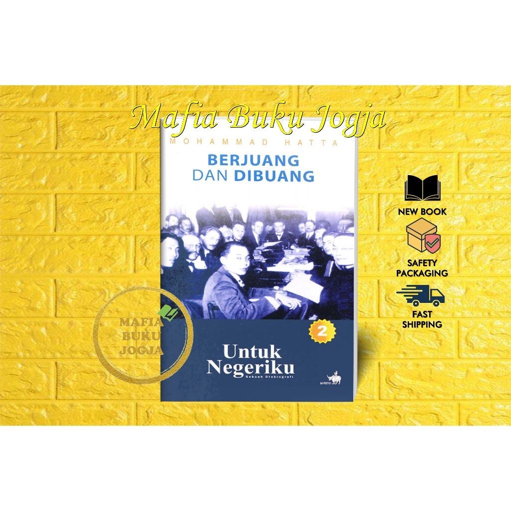 BERJUANG DAN DIBUANG UNTUK NEGERIKU - MOHAMMAD HATTA